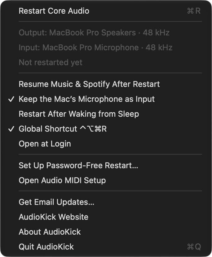 The AudioKick menu: Restart Core Audio at the top, then the current output (MacBook Pro Speakers, 48 kHz) and input (MacBook Pro Microphone, 48 kHz), then toggles for resuming Music and Spotify, keeping the Mac's microphone as input, restarting after waking from sleep, the global shortcut and opening at login.