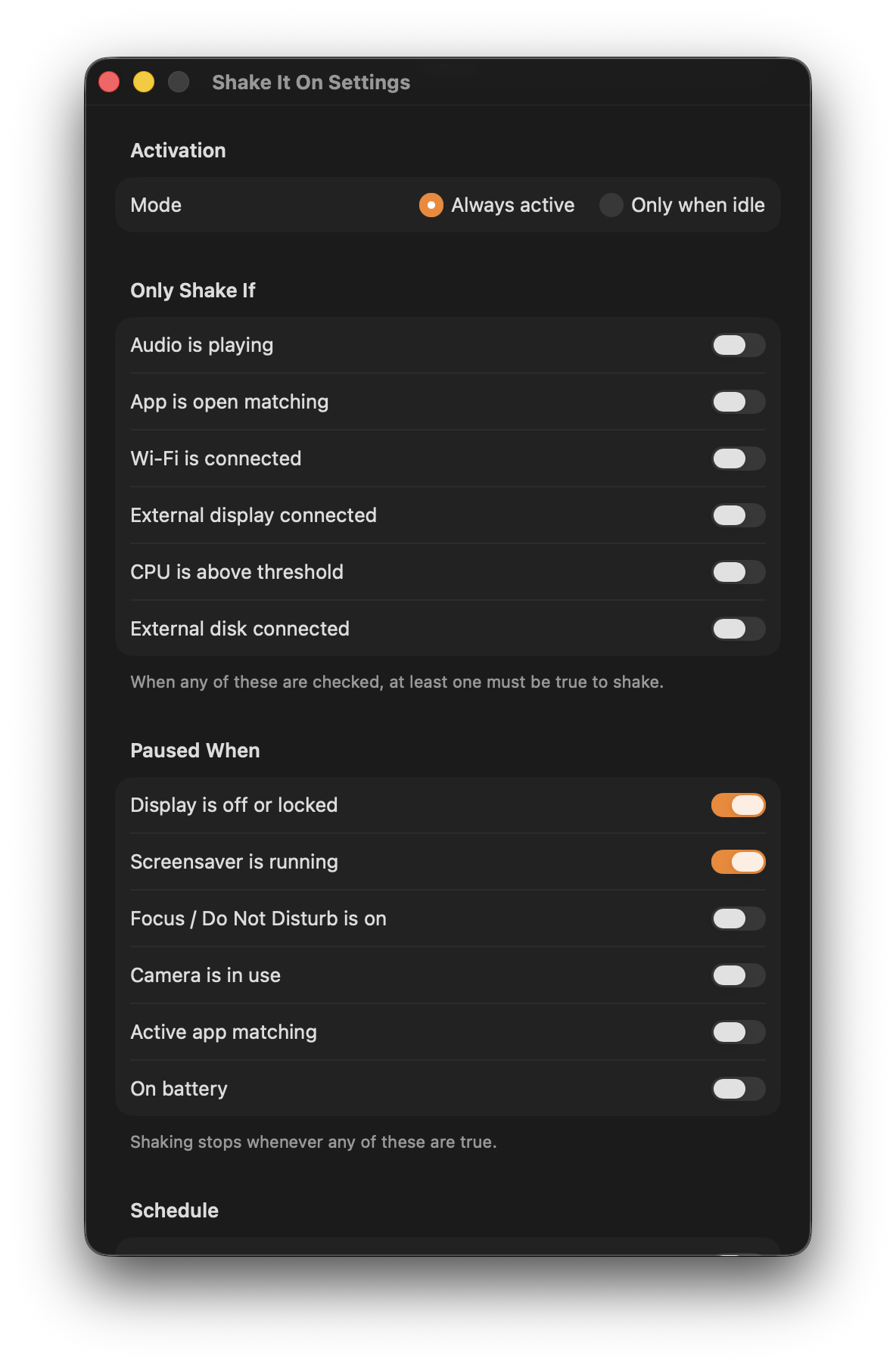 The Shake It On Settings window in dark mode, showing an Activation mode of Always active or Only when idle, an Only Shake If list (audio is playing, app is open matching, Wi-Fi is connected, external display connected, CPU is above threshold, external disk connected) and a Paused When list (display is off or locked, screensaver is running, Focus or Do Not Disturb is on, camera is in use, active app matching, on battery).